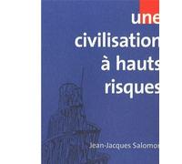 Une civilisation à hauts risques - Jean-Jacques Salomon - Mayer Charles Leopold Eds - broché - Essai