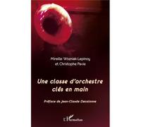 Une orchestre clés en main - Christophe Pavie - L'harmattan - broché - Manuel