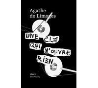Une clé qui n’ouvre rien - DE LIMOGES, Agathe - Art et Fiction - broché - Roman