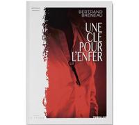 Une Clef Pour l'Enfer - Bertrand Bréneau - La Trace Eds - broché - Roman