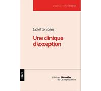 Une clinique d'exception - Colette Soler - Champ Lacanien Eds Du - broché - Essai