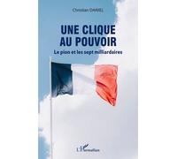 Une Clique Au Pouvoir - Le Pion Et Les Sept Milliardaires