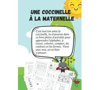 UNE COCCINELLE À LA MATERNELLE: UNE COCCINELLE À LA MATERNELLE ,320 activités pour enfant 4 à 6 ans : Alphabets, chiffres, lignes et formes à tracer. ... de différences. Cherche l’intrus. Trouve l