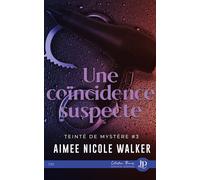Une coincidence suspecte - Aimée Nicole Walker - Juno Publishing - broché - Récit