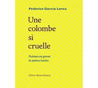 Une colombe si cruelle: Poèmes en prose et autres textes