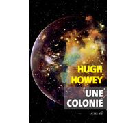 Hugh Howey – Une colonie – Traduit par Aurélie Tronchet – Actes Sud