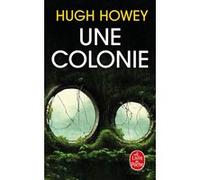 Une colonie Hugh Howey (Auteur)