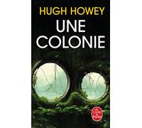 Une colonie - Hugh Howey - Lgf - Poche - Roman