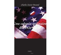 Une colonie ordinaire du XXe siecle - Charles-Xavier Durand - Eme Et Intercommunications - broché - Essai