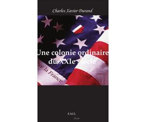 Une colonie ordinaire du XXe siecle - Charles-Xavier Durand - Eme Et Intercommunications - broché - Essai