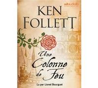 Une colonne de feu Ken Follett (Auteur), Lionel Bourguet (Lu par), Cécile Arnaud (Traduction), Jean-Daniel Brèque (Traduction), Odile Demange (Traduction), Nathalie Gouyé-Guilbert (Traduction), Domini