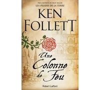 Une Colonne de Feu - Ken Follett - Robert Laffont - broché - Roman