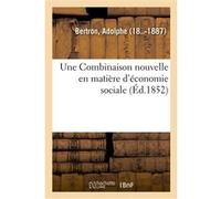 Une Combinaison nouvelle en matière d'économie sociale ou Diminution des impôts Adolphe Bertron (Auteur)