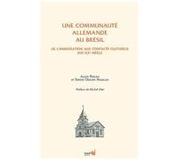 Une Communauté Allemande Au Brésil - De L'immigration Aux Contacts Culturels Xixe-Xxe Siècle