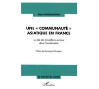Une "Communauté" Asiatique En France - Le Rôle Des Travailleurs Sociaux Dans L'acculturation