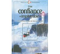 Une confiance impitoyable Assurés de l’amour de Dieu pour nous - Brennan Manning - Farel Eds - broché - Essai