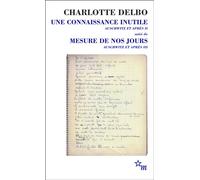 Une connaissance inutile - Mesure de jours Auschwitz et après II et III - Charlotte Delbo - Minuit - Poche - Essai