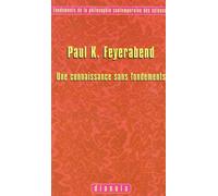 Une connaissance sans fondements - Paul Feyerabend - Dianoia - broché - Essai