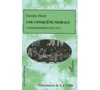 Une conquête morale L'enseignement en A.O.F. - Georges Hardy - L'harmattan - broché - Essai