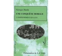 Georges Hardy – Une conquête morale: L'enseignement en A.O.F. – Essai – Broché