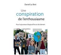 Une Conspiration De L'enthousiasme - Pour La Jeunesse D'aujourd'hui Et De Demain