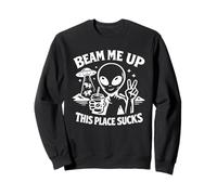Une Conspiration ovni drôle, Beam Me Up Alien This Place Suks Sweatshirt