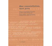 Une Constellation, Tout Près - Poètes D'expression Française Du Xxe Siècle