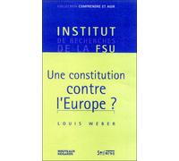 Une constitution contre l'Europe ? - L. Weber - Syllepse Eds - broché - Essai