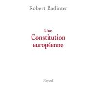 Une Constitution européenne - Robert Badinter - Fayard - broché - Essai