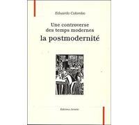 Une controverse des temps modernes, la postmodernité