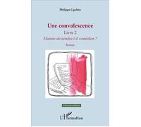 Une convalescence Livre 2 - Etienne deviendra-t-il comédien ? - Roman - Philippe Lipchitz - L'harmattan - broché - Roman