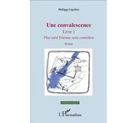 Une convalescence Philippe Lipchitz (Auteur)