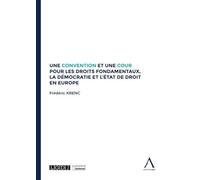 Une convention et une cour pour les droits fondamentaux, la démocratie et l'état de droit en Europe - Frédéric Krenc - Anthemis - broché - Etude