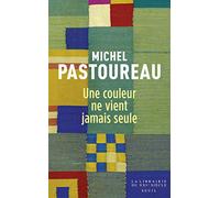Une couleur ne vient jamais seule: Journal chromatique, 2012-2016