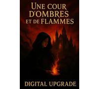 Une cour d'ombres et de flammes: Une romance fantastique sombre sur le pouvoir, la trahison et le désir interdit