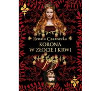 Une couronne d'or et de sang - Renata Czarnecka (Buch auf Polnisch)