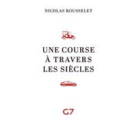 Une course à travers les siècles - Nicolas Rousselet - Debats Publics Editions - broché - Etude
