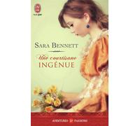 Une courtisane ingénue - Sara Bennett - J'ai Lu - Poche - Roman