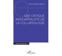 Une critique anticapitaliste de la collapsologie - Benoît Bohy-Bunel - L'harmattan - broché - Essai