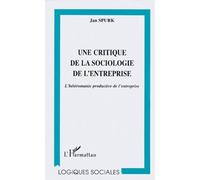 Une Critique De La Sociologie De L'entreprise - L'hétéronomie Productive De L'entreprise