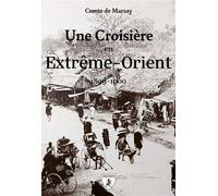 Une croisière en Extrême-Orient 1899-1900 - Jehan De Marsay - Hugues De Chivre - broché - Essai