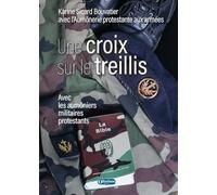 Une croix sur le treillis: Avec les aumôniers militaires protestants