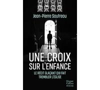Une croix sur l'enfance: « Une libération de la parole, où l ombre de la pédophilie rôde à chaque page. » Ouest-France