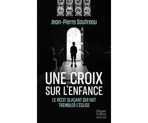 Une croix sur l'enfance « Une libération de la parole, où l ombre de la pédophilie rôde à chaque page. » Ouest-France - Jean-Pierre Sautreau - Harpercollins - Poche - Essai