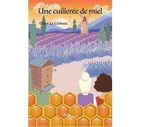 Une cuillerée de miel - Gilles La Carbona - 5 Sens Editions - broché - Roman