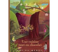 Une cuisine tout en chocolat: Recettes autour du monde et du chocolat