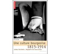 Une culture bourgeoise Peter Gay (Auteur)