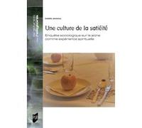 Une culture de la satiété: Enquête sociologique sur le jeûne comme expérience spirituelle