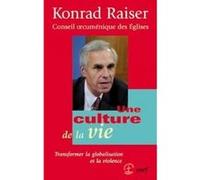 Une culture de la vie Konrad Raiser (Auteur)
