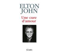 Une cure d'amour - Elton John - Lattes - broché - Récit